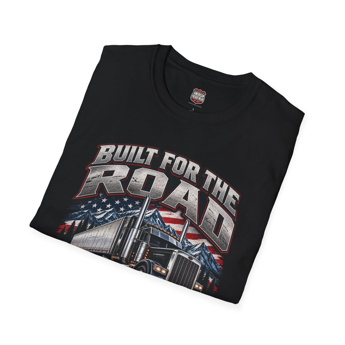 Trucker T-Shirt - "Built for the Road, Proven by Miles" American Freightliner Design