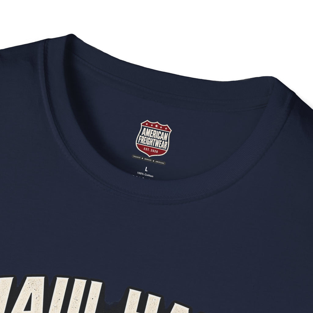 Haul Hard, Roll Proud Unisex T-Shirt