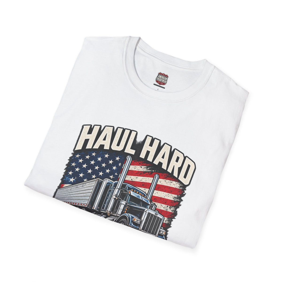 Haul Hard, Roll Proud Unisex T-Shirt