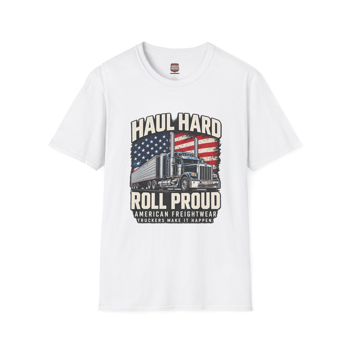 Haul Hard, Roll Proud Unisex T-Shirt
