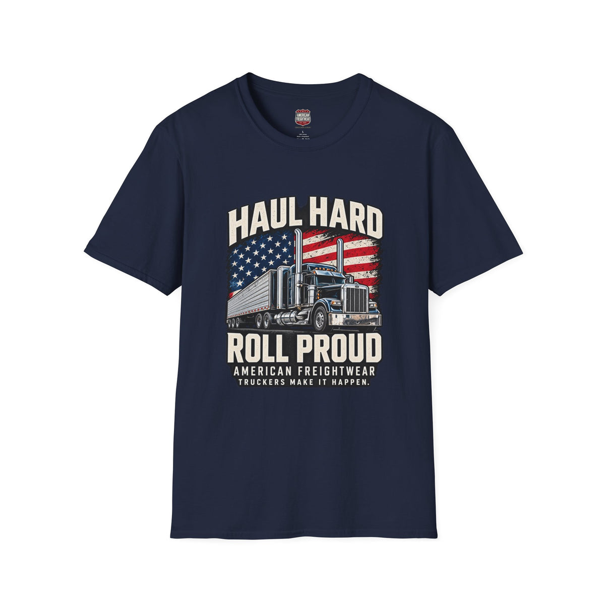 Haul Hard, Roll Proud Unisex T-Shirt