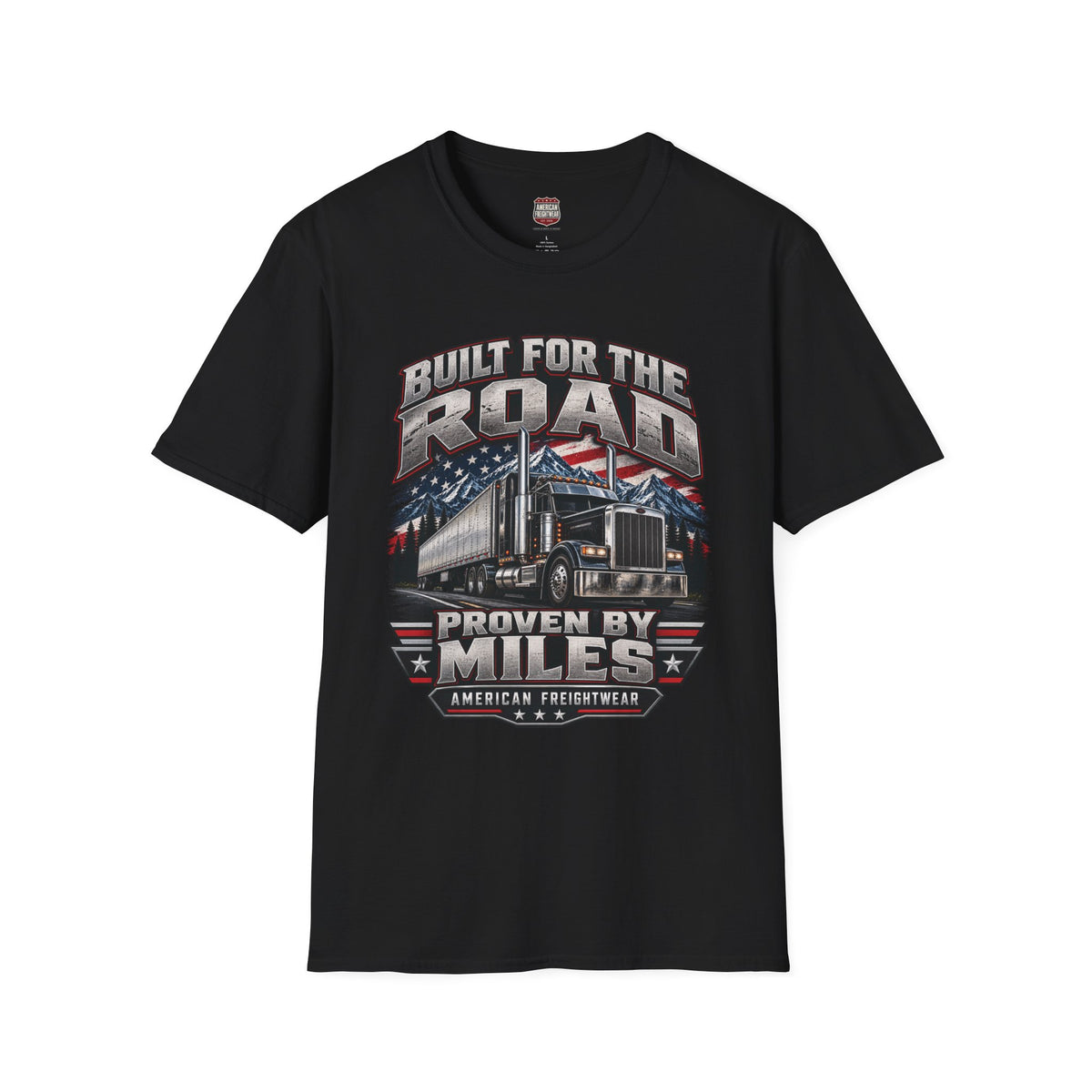 Trucker T-Shirt - "Built for the Road, Proven by Miles" American Freightliner Design