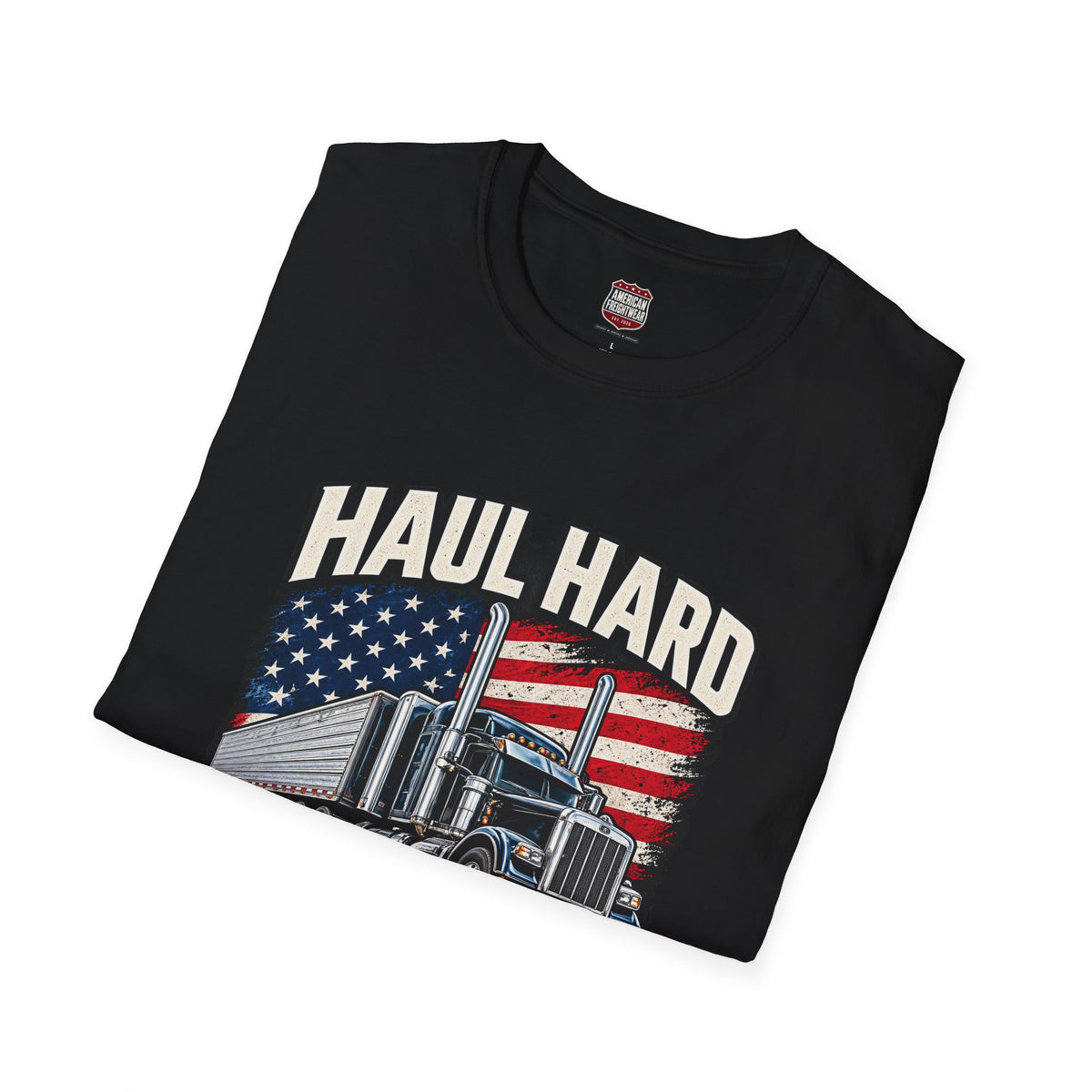 Haul Hard, Roll Proud Unisex T-Shirt