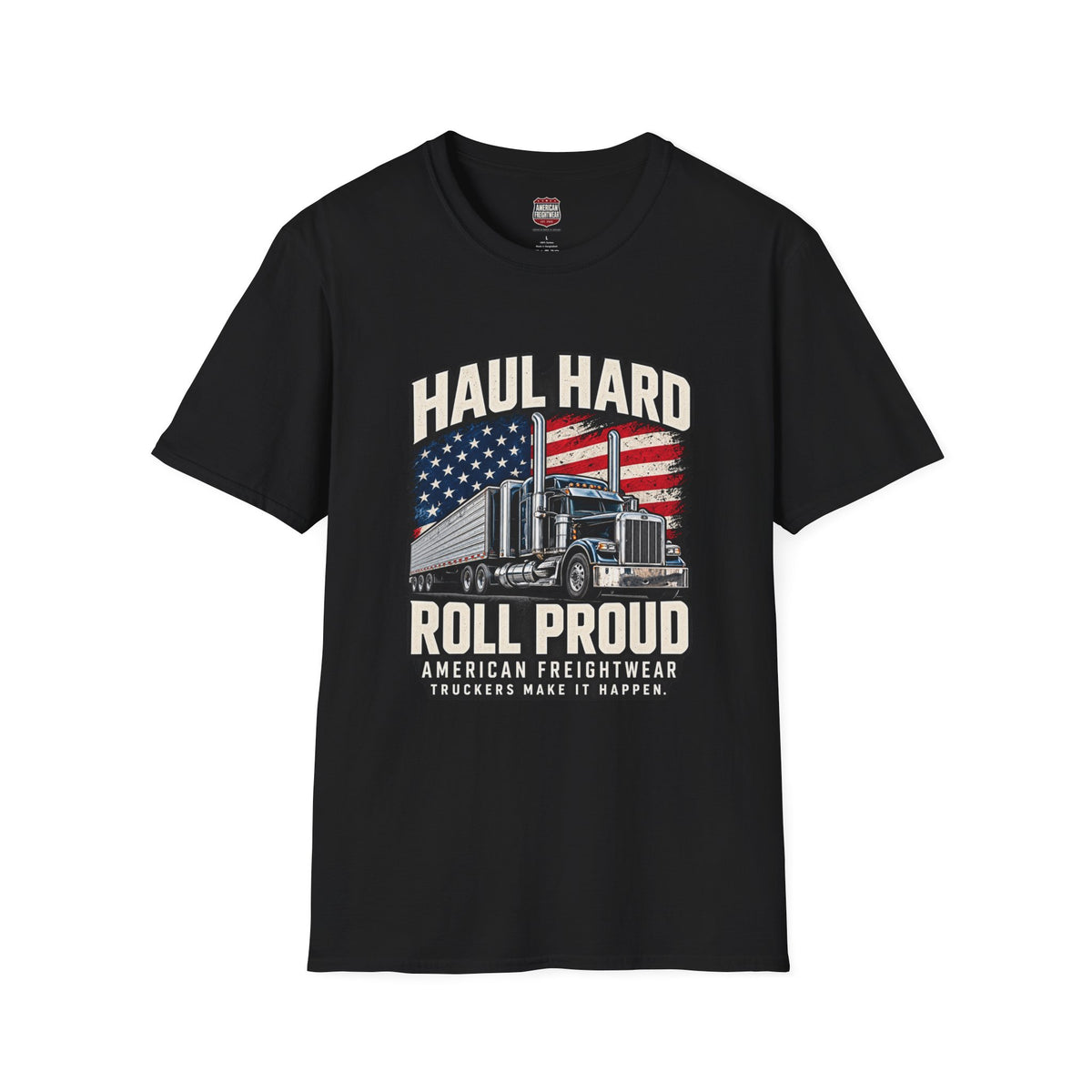 Haul Hard, Roll Proud Unisex T-Shirt
