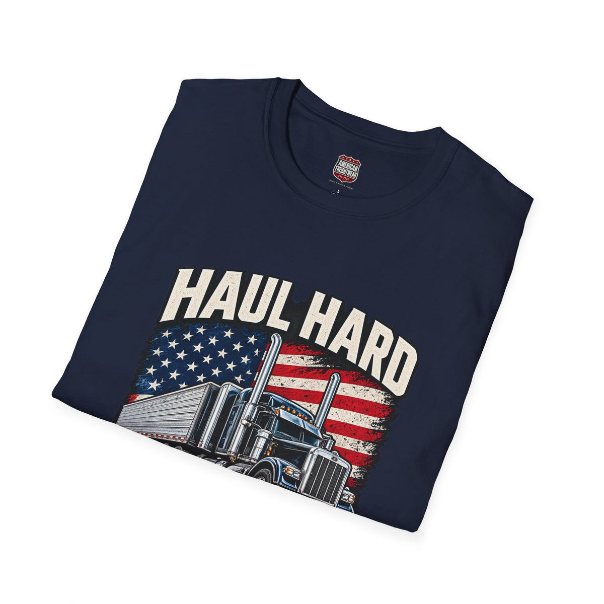 Haul Hard, Roll Proud Unisex T-Shirt