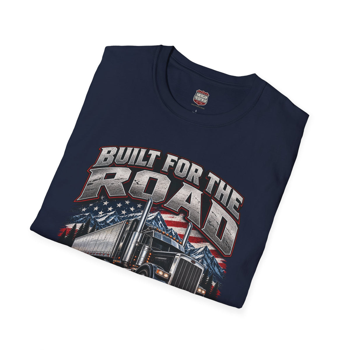 Trucker T-Shirt - "Built for the Road, Proven by Miles" American Freightliner Design